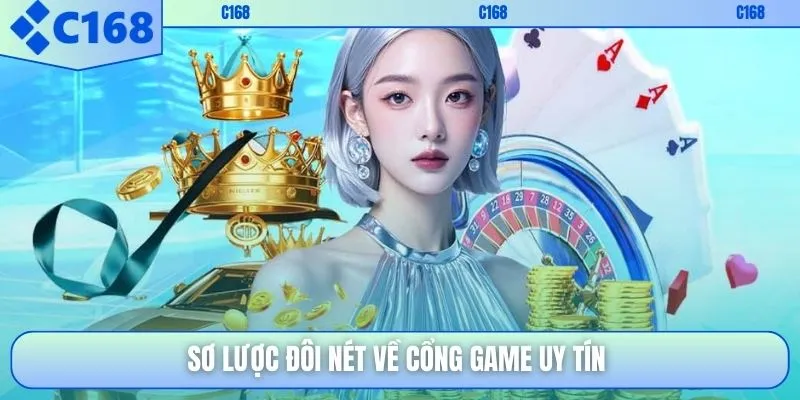 Sơ lược đôi nét về cổng game uy tín
